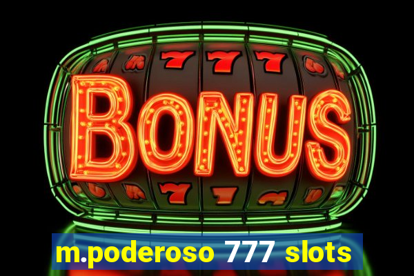 m.poderoso 777 slots